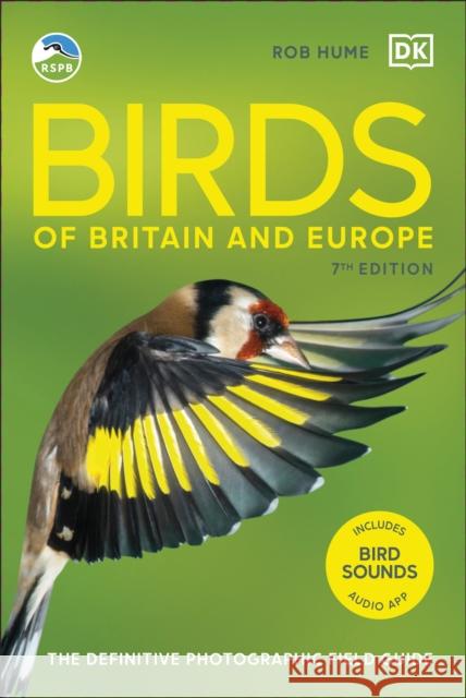 RSPB Birds of Britain and Europe: The Definitive Photographic Field Guide Rob Hume 9780241719145 DK Publishing (Dorling Kindersley)