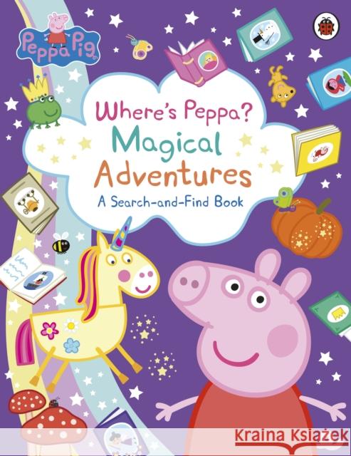 Peppa Pig: Where’s Peppa? Magical Adventures: A Search-and-Find Book Peppa Pig 9780241721940 Penguin Random House Children's UK