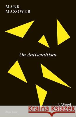 On Antisemitism: A Word in History Mark Mazower 9780241722909 Penguin Books Ltd
