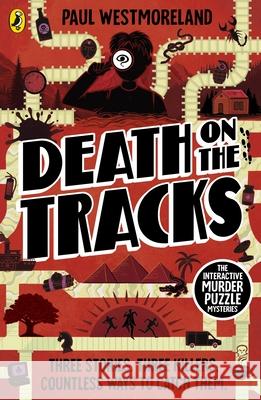 Death on the Tracks: The Murder Puzzle Mysteries Paul Westmoreland 9780241723401 Penguin Random House Children's UK