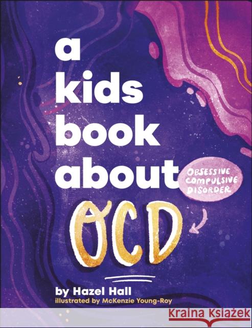 A Kids Book About OCD McKenzie Young-Roy 9780241725924 Dorling Kindersley Ltd