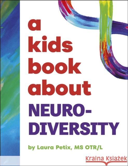 A Kids Book About Neurodiversity Laura, MS OTR/L Petix 9780241725931