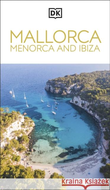 DK Mallorca, Menorca and Ibiza DK Travel 9780241726457 Dorling Kindersley Ltd