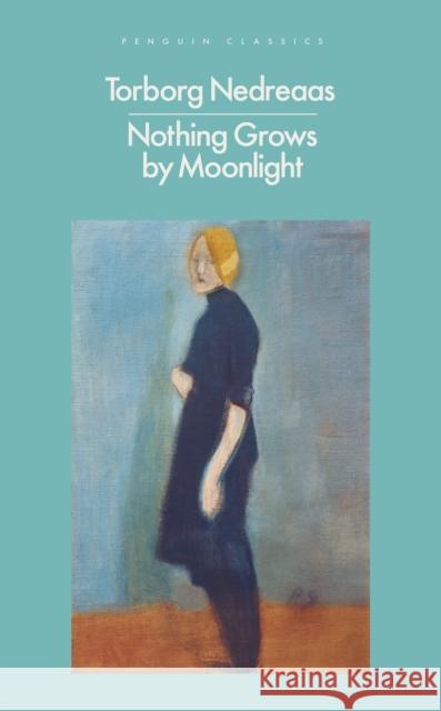 Nothing Grows by Moonlight Torborg Nedreaas 9780241729663 Penguin Books Ltd