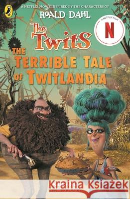 The Twits: The Terrible Tale of Twitlandia Sam Hay 9780241729892 PUFFIN