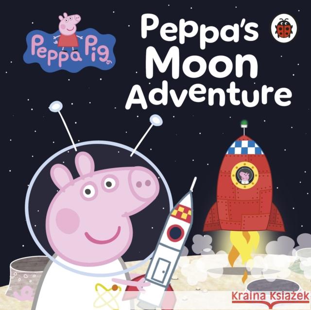 Peppa Pig: Peppa’s Moon Adventure Peppa Pig 9780241730386 Penguin Random House Children's UK