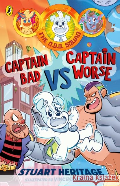 The O.D.D. Squad: Captain Bad Vs Captain Worse Stuart Heritage 9780241731550