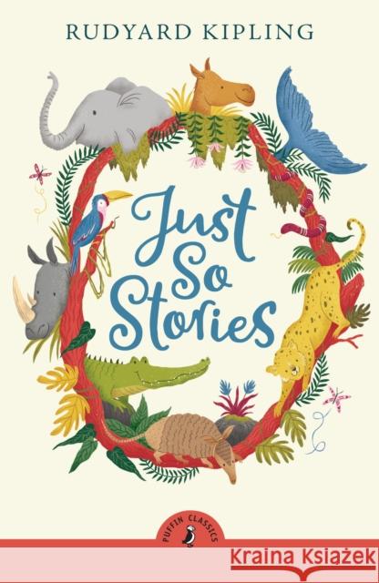 Just So Stories Rudyard Kipling 9780241734322 Penguin Random House Children's UK