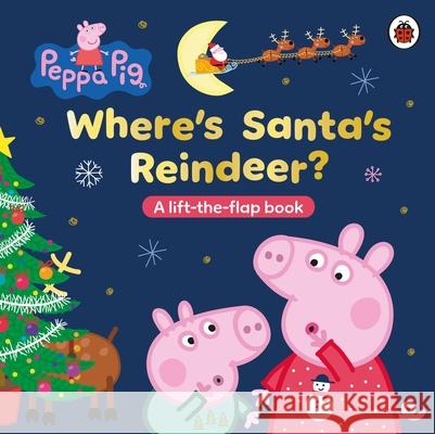 Peppa Pig: Where’s Santa’s Reindeer?: A Lift-the-Flap Book Peppa Pig 9780241734452 Penguin Random House Children's UK