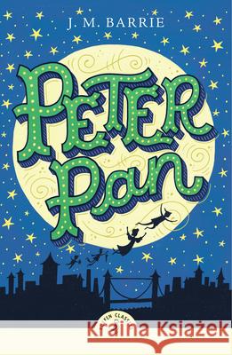 Peter Pan J M Barrie 9780241735381 Penguin Random House Children's UK