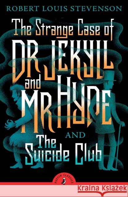 The Strange Case of Dr Jekyll And Mr Hyde & the Suicide Club Robert Louis Stevenson 9780241735886 Penguin Random House Children's UK