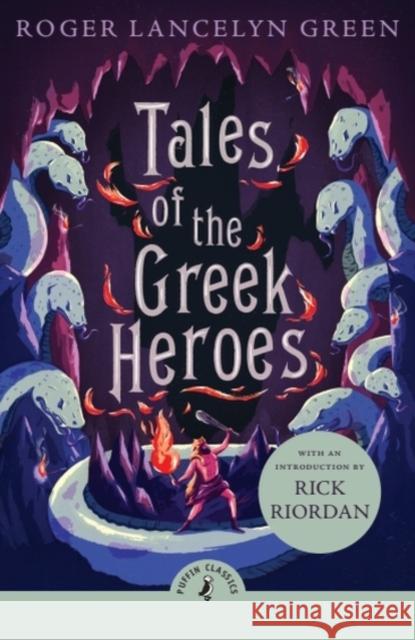 Tales of the Greek Heroes Roger Lancelyn Green 9780241736128