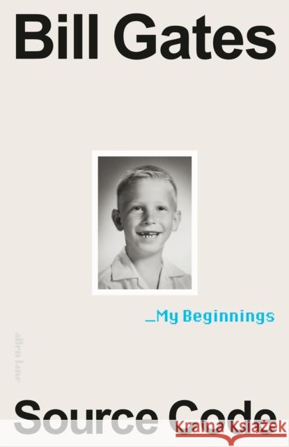 Source Code: My Beginnings Bill Gates 9780241736678