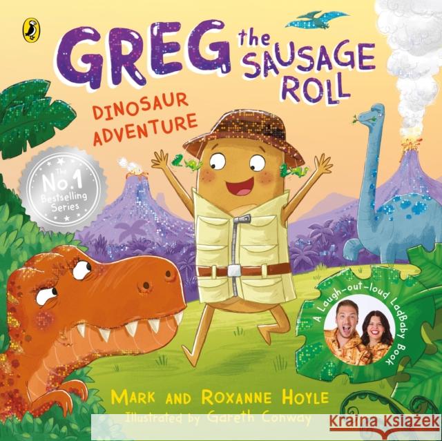 Greg the Sausage Roll: Dinosaur Adventure Roxanne Hoyle 9780241737873