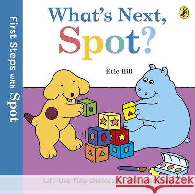 First Steps with Spot: What's Next, Spot? Eric Hill 9780241738597