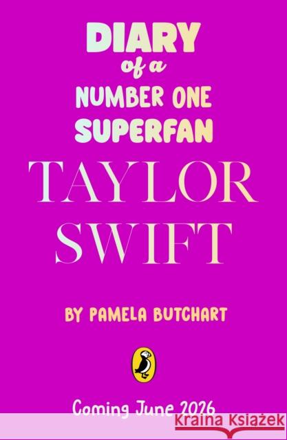 Diary of a Number One Superfan: Taylor Swift Pamela Butchart 9780241740118