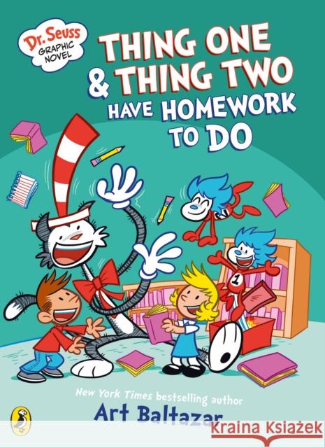 Dr Seuss Graphic Novel: Thing One and Thing Two Have Homework to Do: A Cat in the Hat Story Art Baltazar 9780241742549 Penguin Random House Children's UK