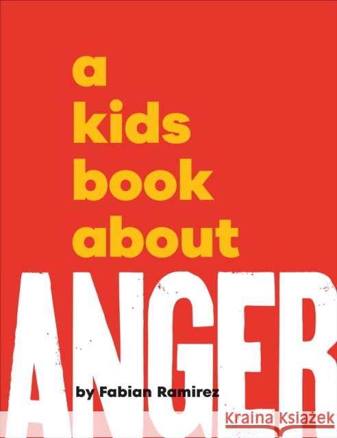 A Kids Book About Anger Fabian Ramirez 9780241742914 Dorling Kindersley Ltd