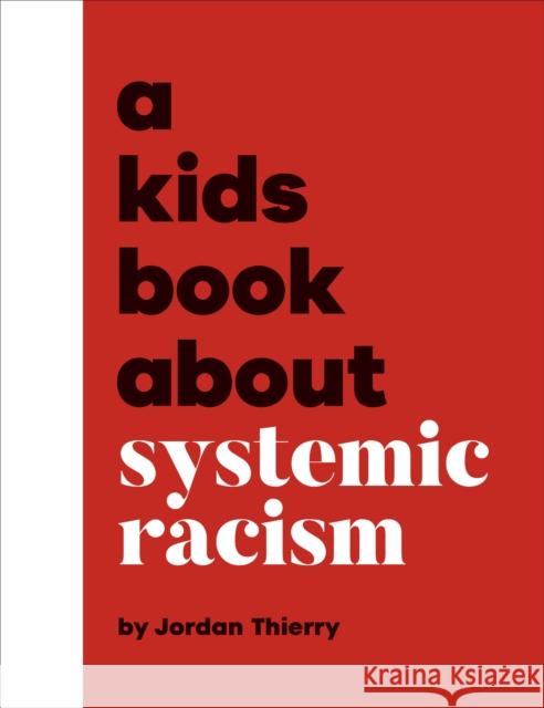 A Kids Book About Systemic Racism Jordan Thierry 9780241742921