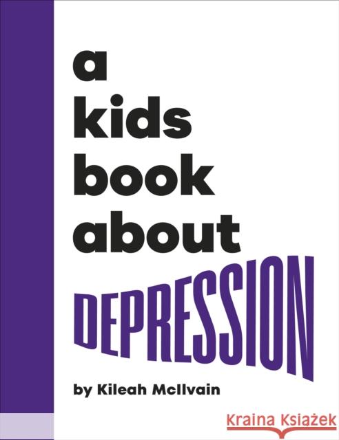 A Kids Book About Depression Kileah McIlvain 9780241742945 Dorling Kindersley Ltd