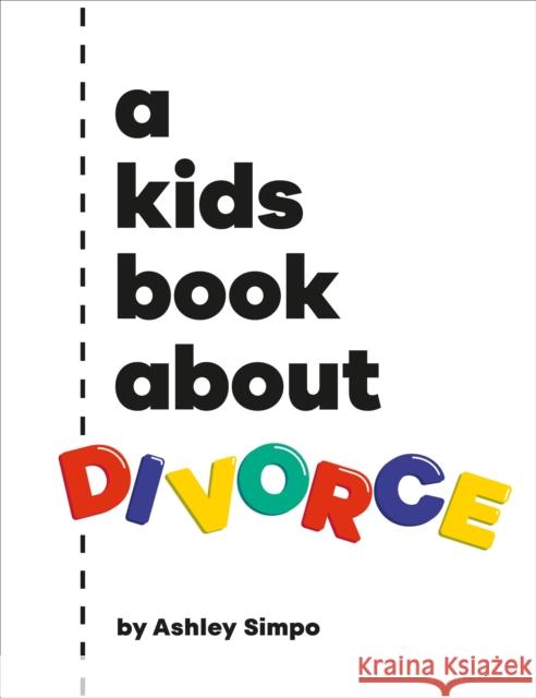 A Kids Book About Divorce Ashley Simpo 9780241742976 Dorling Kindersley Ltd