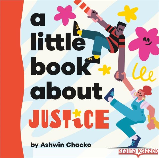 A Little Book About Justice Ashwin Chacko 9780241743232 DK Publishing (Dorling Kindersley)