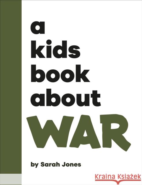 A Kids Book About War Sarah Jones 9780241743270 DK Publishing (Dorling Kindersley)