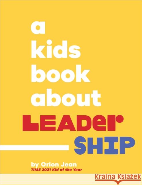 A Kids Book About Leadership Orion Jean 9780241743386 DK Publishing (Dorling Kindersley)