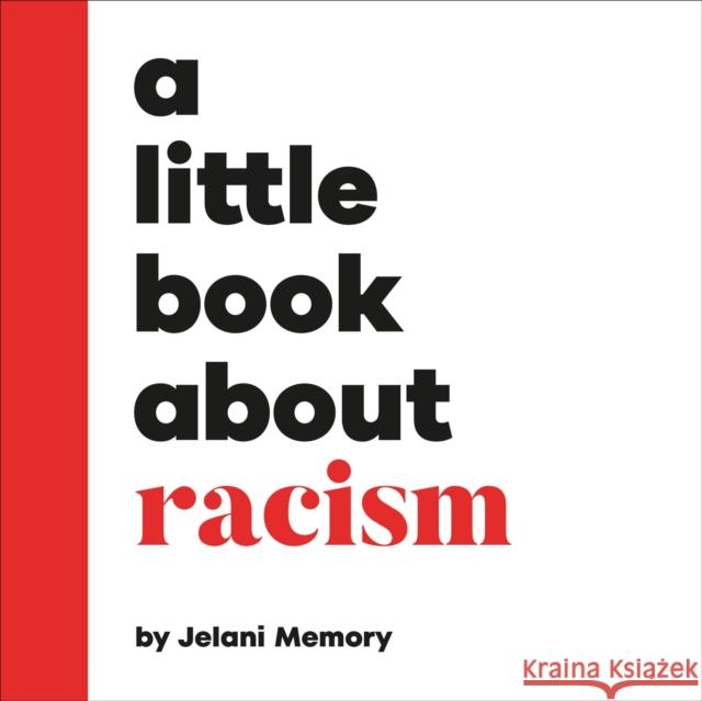 A Little Book About Racism Jelani Memory 9780241743416 DK Publishing (Dorling Kindersley)