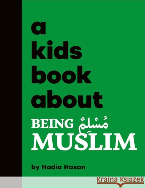 A Kids Book About Being Muslim Nadia Hasan 9780241743454 DK Publishing (Dorling Kindersley)