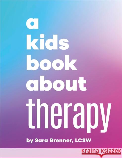 A Kids Book about Therapy Sara Brenner 9780241743492 DK Publishing (Dorling Kindersley)