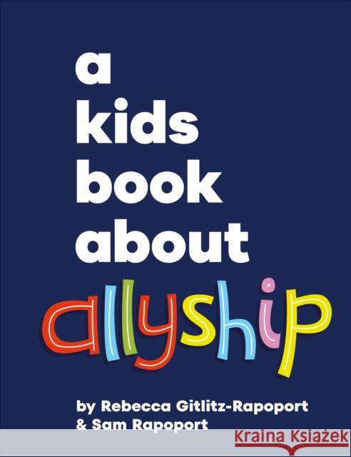 A Kids Book About Allyship Sam Rapoport 9780241743560