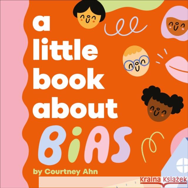 A Little Book About Bias Courtney Ahn 9780241743584