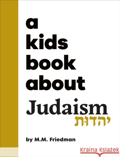 A Kids Book About Judaism M.M. Friedman 9780241743638 DK Publishing (Dorling Kindersley)