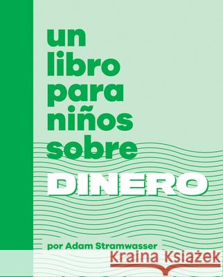 Un Libro Para Ni?os Sobre Dinero Adam Stramwasser 9780241743737 DK Publishing (Dorling Kindersley)