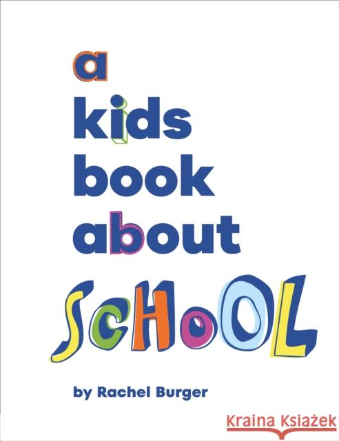 A Kids Book About School Rachel Burger 9780241743775 DK Publishing (Dorling Kindersley)