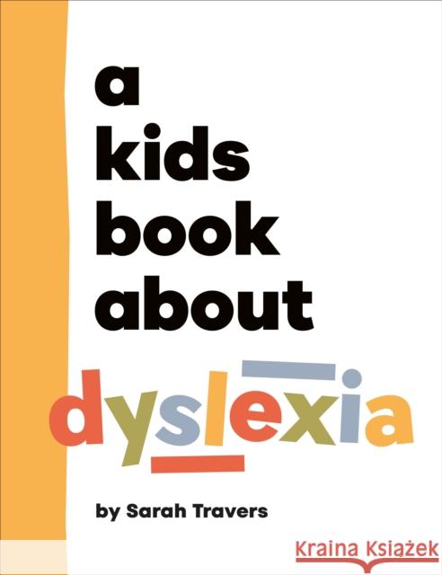 A Kids Book about Dyslexia Sarah Travers 9780241743805