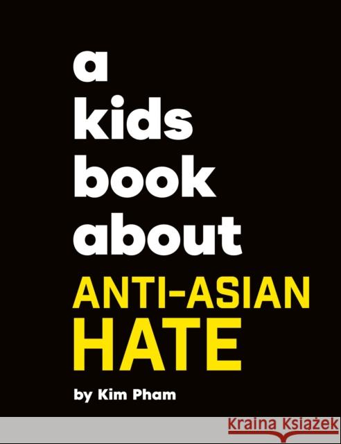 A Kids Book about Anti-Asian Hate Kim Pham 9780241743966 DK Publishing (Dorling Kindersley)