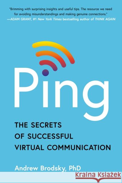 Ping: The Secrets of Successful Virtual Communication Andrew Brodsky 9780241746363