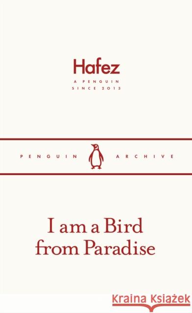 I am a Bird from Paradise Hafez 9780241747254