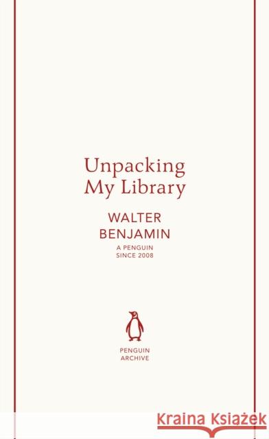 Unpacking My Library Walter Benjamin 9780241747261