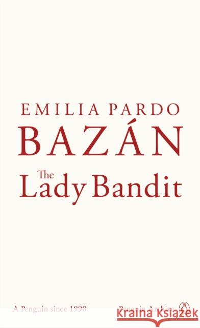 The Lady Bandit Emilia Pardo Bazan 9780241752111