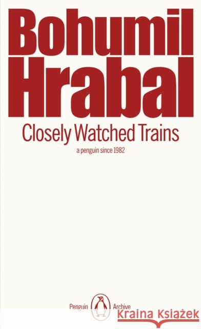 Closely Watched Trains Bohumil Hrabal 9780241752142