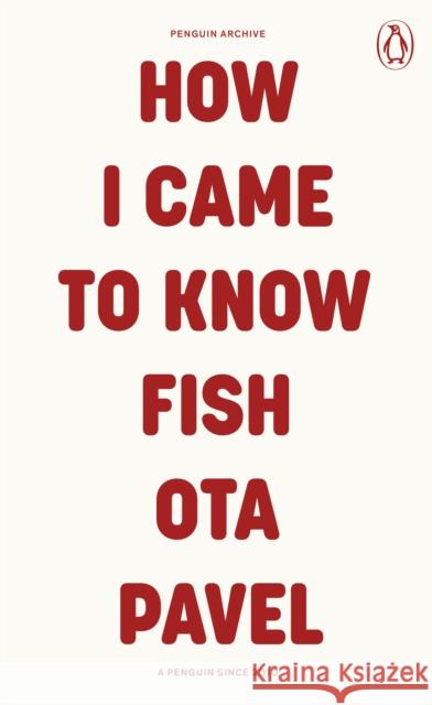 How I Came to Know Fish Ota Pavel 9780241752289