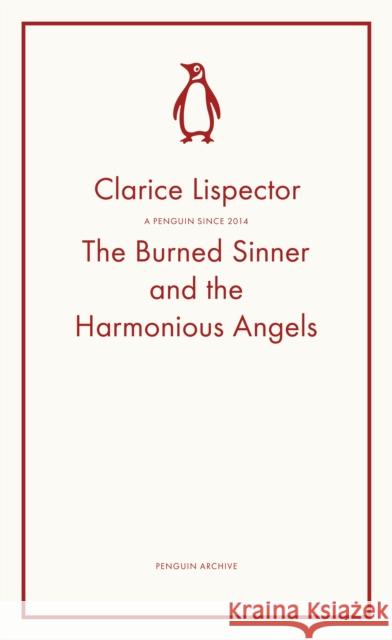 The Burned Sinner and the Harmonious Angels Clarice Lispector 9780241752357 Penguin Books Ltd