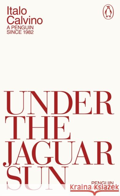 Under the Jaguar Sun Italo Calvino 9780241752371 Penguin Books Ltd