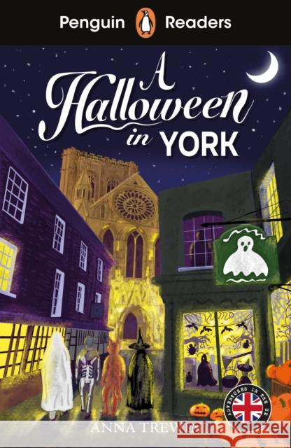 Penguin Readers Level 2: A Halloween in York (ELT Graded Reader) Trewin, Anna 9780241753729 Penguin Random House Children's UK