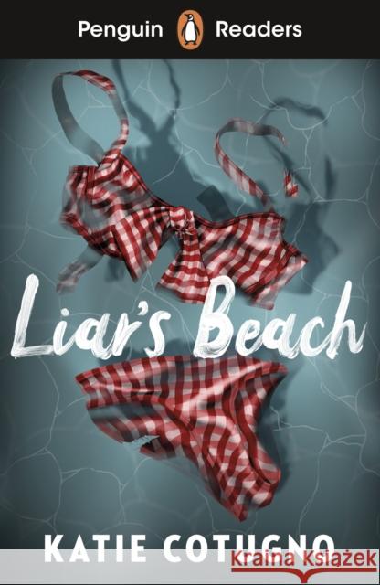 Penguin Readers Level 3: Liar's Beach (ELT Graded Reader) Katie Cotugno 9780241753941