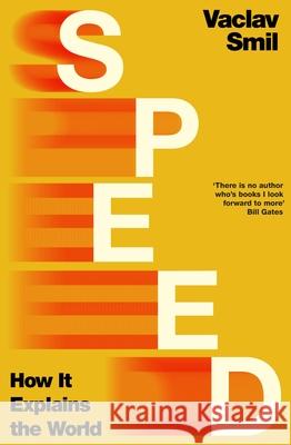 Speed: How it Explains the World Vaclav Smil 9780241754542 Penguin Books Ltd