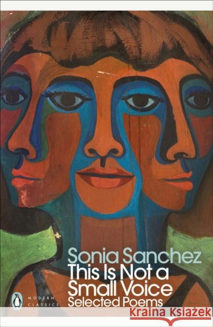 This Is Not a Small Voice: Selected Poems Sonia Sanchez 9780241756041